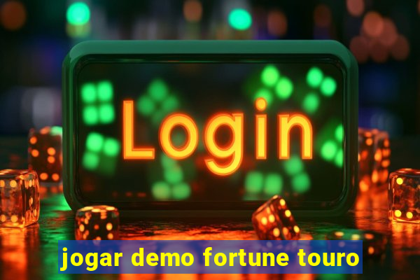 jogar demo fortune touro